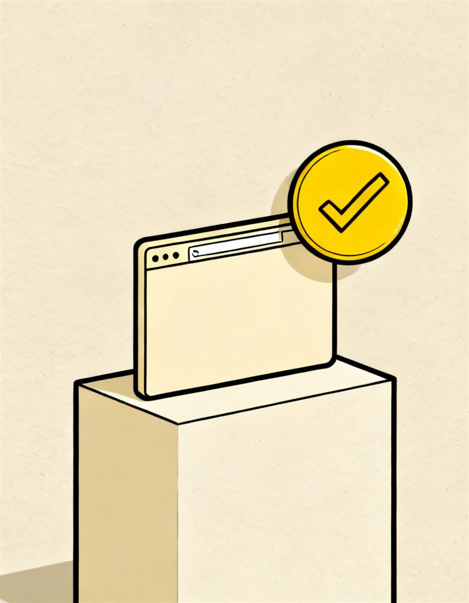 Illustration of a browser window settled on a plinth beside a yellow check-mark badge, at rest